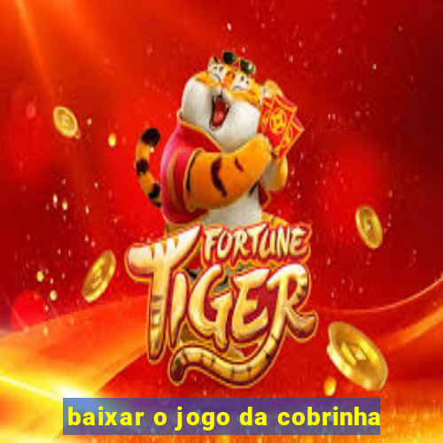 baixar o jogo da cobrinha